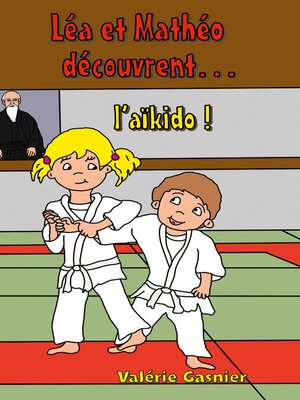 cover image of Léa et Mathéo découvrent l'aïkido